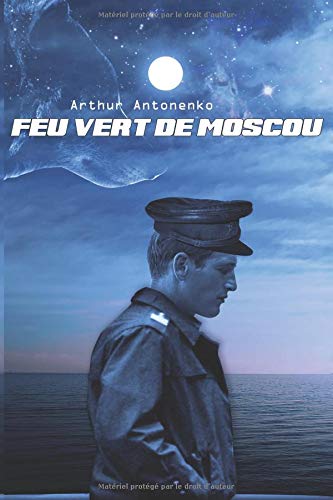 Couverture. Amazon. Feu vert de Moscou, par Arthur Antonenko. 01. 2018-09-15